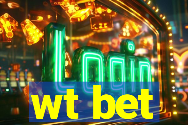 wt bet